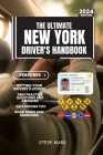 The Ultimate New York Drivers HandBook: A Study and Practice Manual on Getting your Driver's License, Practice Test Questions and Answers, Insurance, Cover Image