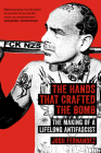The Hands That Crafted the Bomb: The Making of a Lifelong Antifascist By Josh Fernandez Cover Image