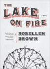 The Lake on Fire By Rosellen Brown Cover Image