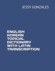 English Korean Topical Dictionary with Latin Transcription Cover Image