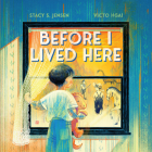 Before I Lived Here By Stacy S. Jensen, Victo Ngai (Illustrator) Cover Image