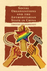 Social Organizations and the Authoritarian State in China By Timothy Hildebrandt Cover Image
