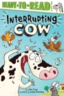 Interrupting Cow: Ready-to-Read Level 2 Cover Image