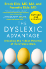 The Dyslexic Advantage (Revised and Updated): Unlocking the Hidden Potential of the Dyslexic Brain By Brock L. Eide, M.D., M.A., Fernette F. Eide, M.D. Cover Image