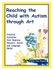 Reaching the Child with Autism Through Art By Toni Flowers Cover Image