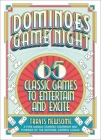 Dominoes Game Night: 65 Classic Games to Entertain and Excite By Travis Newsome Cover Image