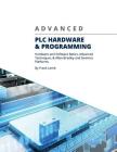 Advanced PLC Hardware & Programming: Hardware and Software Basics, Advanced Techniques & Allen-Bradley and Siemens Platforms Cover Image