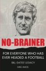 No-brainer: A Footballer's Story of Life, Love and Brain Injury Cover Image