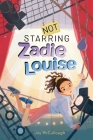 Not Starring Zadie Louise Cover Image