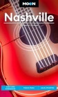 Moon Nashville: Can’t-Miss Experiences, Food & Music, Local Favorites (Travel Guide) Cover Image