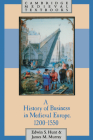 A History of Business in Medieval Europe, 1200-1550 (Cambridge Medieval Textbooks) By Edwin S. Hunt, James Murray Cover Image