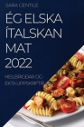 Ég Elska Ítalskan Mat 2022: Heilbrigðar Og Ekta Uppskriftir By Sara Gentile Cover Image