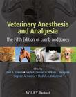 Veterinary Anesthesia and Analgesia By Kurt A. Grimm (Editor), Leigh A. Lamont (Editor), William J. Tranquilli (Editor) Cover Image