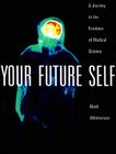 Your Future Self: A Journey to the Frontiers of Molecular Medicine Cover Image