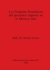 Las Unidades Domésticas del preclàsico superior en la Mixteca Alta (BAR International #407) By Nelly M. Robles García Cover Image