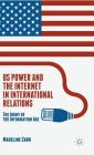 US Power and the Internet in International Relations: The Irony of the Information Age By M. Carr Cover Image