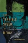 The Terrible Speed of Mercy: A Spiritual Biography of Flannery O'Connor By Jonathan Rogers Cover Image