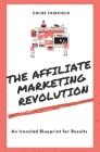 The Affiliate Marketing Revolution: An Ironclad Blueprint for Results Cover Image