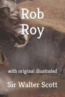 Rob Roy: with original illustrated By Walter Scott Cover Image
