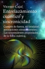 Entrelazamiento cuántico y sincronicidad. No localidad, percepciones extrasensoriales. Las sorprendentes propiedades de la física cuántica. By Vicente Cajal Cover Image