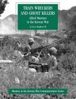 Train Wreckers and Ghost Killers: Allied Marines in the Korean War (Marines in the Korean War Commemorative) By III Leo J. Daugherty Cover Image