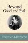 Beyond Good and Evil By Friedrich Nietzsche Cover Image