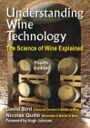Understanding Wine Technology: A Book for the Non-Scientist That Explains the Science of Winemaking - 4th Edition Cover Image