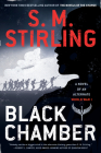 Black Chamber (A Novel of an Alternate World War #1) By S. M. Stirling Cover Image