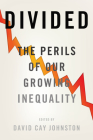 Divided: The Perils of Our Growing Inequality By David Cay Johnston (Editor) Cover Image