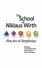 The School of Niklaus Wirth: The Art of Simplicity By Laszlo Boszormenyi (Editor), Jurg Gutknecht (Editor), Gustav Pomberger (Editor) Cover Image