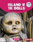 Island of the Dolls and Other Spooky Places Cover Image