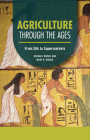 Agriculture Through the Ages: From Silk to Supermarkets Cover Image