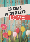 29 Days to Different: Love: A Journaling Devotional By Mike Nappa Cover Image