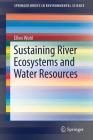 Sustaining River Ecosystems and Water Resources (Springerbriefs in Environmental Science) Cover Image