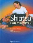 Shiatsu for Midwives By Suzanne Yates, Tricia Anderson Cover Image