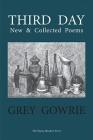 Third Day: New and Collected Poems By Grey Gowrie Cover Image