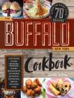 The Buffalo New York Cookbook: 70 Recipes from The Nickel City Cover Image