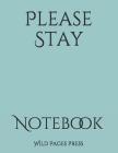 Please Stay: Notebook Cover Image