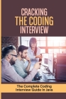 Cracking The Coding Interview: The Complete Coding Interview Guide In Java: Java Interview Guide By Kiesha Levick Cover Image