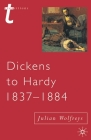 Dickens to Hardy 1837-1884: The Novel, the Past and Cultural Memory in the Nineteenth Century (Transitions) By Julian Wolfreys Cover Image