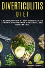 Diverticulitis Diet: 7 Manuscripts in 1 - 300+ Diverticulitis - friendly recipes for a balanced and healthy diet Cover Image