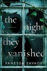 The Night They Vanished By Vanessa Savage Cover Image