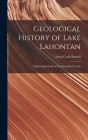Geological History of Lake Lahontan: A Quaternary Lake of Northwestern Nevada By Israel Cook Russell (Created by) Cover Image