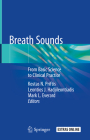 Breath Sounds: From Basic Science to Clinical Practice By Kostas N. Priftis (Editor), Leontios J. Hadjileontiadis (Editor), Mark L. Everard (Editor) Cover Image