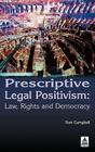 Prescriptive Legal Positivism: Law, Rights and Democracy Cover Image