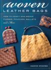 Woven Leather Bags: How to Craft and Weave Purses, Pouches, Wallets and More Cover Image