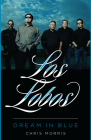 Los Lobos: Dream in Blue (American Music Series) Cover Image