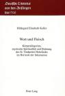 Wort Und Fleisch: Koerperallegorien, Mystische Spiritualitaet Und Dichtung Des St. Trudperter Hoheliedes Im Horizont Der Inkarnation (Deutsche Literatur Von Den Anfaengen Bis 1700 #15) By Hildegard Elisabeth Keller Cover Image
