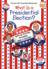 What Is a Presidential Election?: 2024 Edition (What Was?) By Douglas Yacka, Who HQ Cover Image