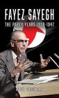 Fayez Sayegh - The Party Years 1938-1947 Cover Image